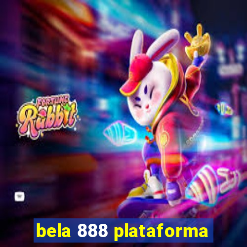 bela 888 plataforma